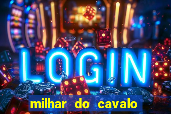 milhar do cavalo que mais sai